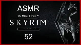 ASMR: Skyrim Special Edition - Part 52