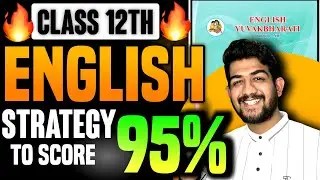 Class 12th ENGLISH Strategy to Score 95%🔥| 12th board english paper pattern 2026 | Class 12th BOARDS