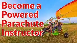 How to Become a Powered Parachute Flight Instructor 🌟 Step-by-Step Guide