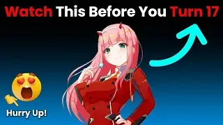 Watch This Video Before You Turn 17... (Hurry Up!)