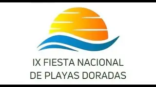 IX FIESTA NACIONAL DE PLAYAS DORADAS