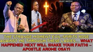 WHEN DARK POWERS ROSE AGAINST ME IN CHURCH Through THESE LADIES- APOSTLE AROME OSAYI 