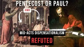 Mid-Acts Dispensationalism Examined: Why It Fails Biblically