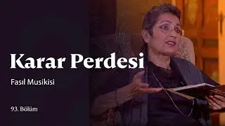 Karar Perdesi | Fasıl Musikisi | 93. Bölüm @trt2