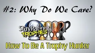 How To Be A Trophy Hunter #2 - Why Do We Trophy Hunt?