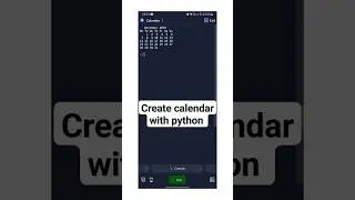 how to Create a calendar with python 60s 👌 🤫#technology #android #python#programming #trending
