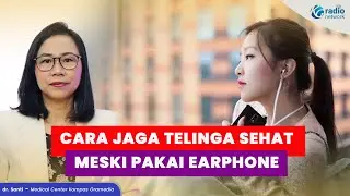 Sering Pakai Earphone? Tips Agar Telinga Tetap Sehat