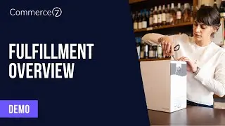 Fulfillment Overview || Commerce7