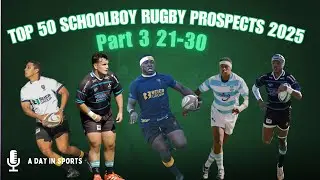 Top 50 Schoolboy Rugby Players in South Africa | Part 3 | 30–21