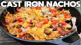 Cast Iron NACHOS (Campfire Recipe)