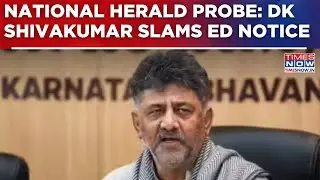 National Herald Probe: Karnataka Dy CM DK Shivakumar Slams ED Notice; Calls It &lsquo;Harassment&rsquo;