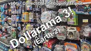 vLog - Collectibles Shopping Trip at Dollarama 3! (Earth-2 Edition)