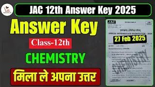 Jac 12 Chemistry Answer Key 2025 | Class 12 Chemistry Answer key 2025 | JAC BOARD | Answer key JAC