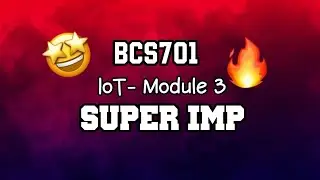 IOT MODULE 3 ONE SHOT SUPER IMP 🔥💯🤩 | PASSING PACKAGE | BCS701 | 22 Scheme VTU 7th SEM #vtu #cse
