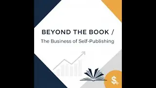 Beyond the Book & The Business of Self Publishing