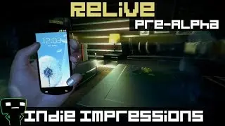 Indie Impressions - ReLive (Pre-Alpha)