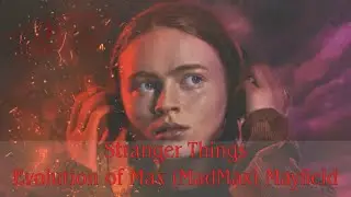 Max Mayfield’s Evolution - Stranger Things Seasons 2–5 (Then & Now 2026)