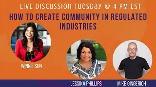 How To Create Community In Regulated Industries