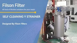 Self Cleaning Y Strainer|Efficient, Convenient, Safe Solution for Fluid Filtration