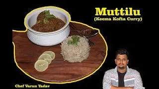 Muttilu (Keema Kofta Curry) | मुट्टिलु करी | Chef Varun Yadav