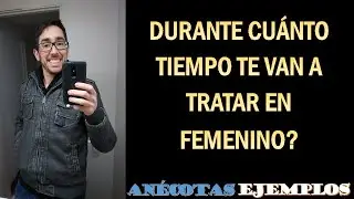 Me tratan en femenino!!! *Anécdotas* [VIDEO ANTIGUO]