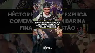 H&Eacute;CTOR HERN&Aacute;NDEZ FALA SOBRE SUA COMEMORA&Ccedil;&Atilde;O NA FINAL DO PAULIST&Atilde;O