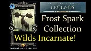 Elder Scrolls Legends - Wilds Incarnate! #48 (Legendary Joke?) Frost Spark Collection Update