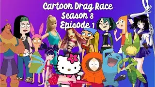 Cartoon Drag Race Season 8 // Ep 1