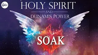 Holy Spirit & Dunamis Power Soak Audio // Кэти Соуза