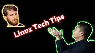LinuxTechTips for LinusTechTips