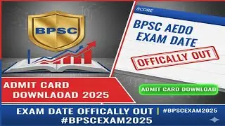 BPSC AEDO EXAM DATE OFFICIALLY OUT | ADMIT CARD DOWNLOAD 2025 | HOW TO PREPARE NOW |#BPSCEXAM2025