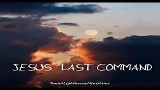 Jesus last command