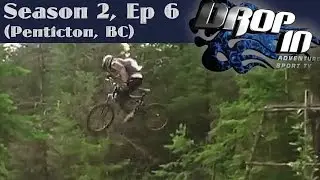 Drop In Season 2 Ep. 6 (Penticton, BC)