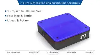 Piezoelectric Motor Direct Drive Types w/ Applications in Precision Alignment, Medical, Semi-Tech...