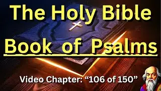 Psalms Chapter 106 - The Holy Bible (KJV) 
