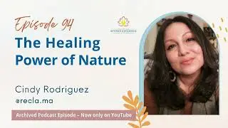Episode 094 - The Healing Power of Nature