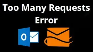 How to Fix Too Many Requests Error in Outlook and Hotmail