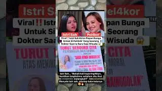 Istri sah kirim papan bunga untuk pel4kor seorang dokter saat ia wisuda😱 #video #viralvideo #shorts
