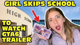 Girl Temper Tantrum Skips School To Watch GTA 6 Official Trailer! [Original]