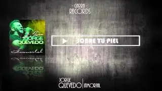 10 - Jorge Quevedo - Sobre tu piel