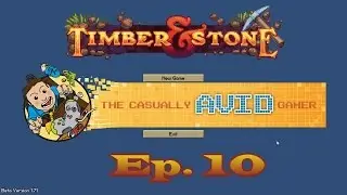 Fighting a Lot of Wolves - Timber & Stone - Ep. 10