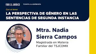 La perspectiva de g&eacute;nero en las sentencias de segunda instancia | Nadia Sierra Campos