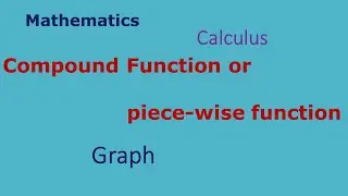 Compound Function or piece-wise function