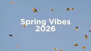 Spring Vibes 2026 🌷 Chill House Mix 🌺