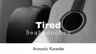 Beabadoobee - Tired (Acoustic Karaoke)