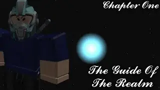 Roblox - The Guide Of The Realm: Chapter One