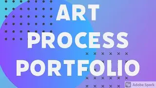 Art Process Portfolio