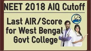 West Bengal NEET 2018 cut off for Government Colleges under All India Quota