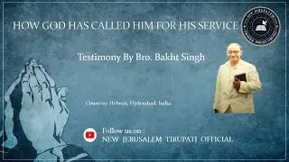 How God has called him for his service || Testimony by Bro. Bakht Singh