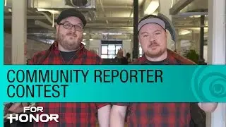 Конкурс репортеров сообщества For Honor &mdash; выиграйте VIP-доступ на E3 2016 или Gamescom 2016 [NA]